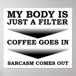 Koffie Sarcasme Filter Grappige Poster