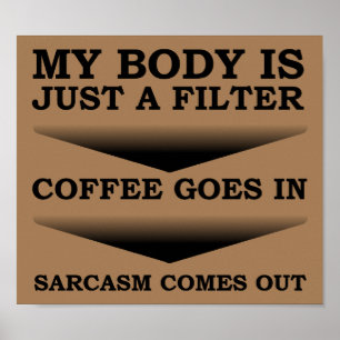 Koffie Sarcasme Filter Grappige Poster