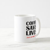 Koffie Slaat Levens Reddende Grappige Mok (Voorkant rechts)