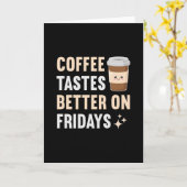 Koffie smaakt beter op vrijdag kaart (Gele Bloem)