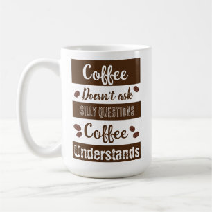 Koffie stelt geen Gekke vragen Koffiemok