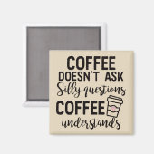 Koffie stelt geen Gekke vragen Magneet (Voorkant / Achterkant)