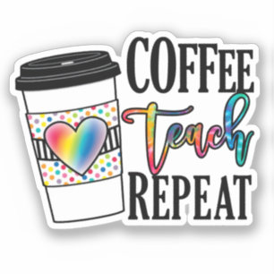 Koffie, teach, herhaal sticker