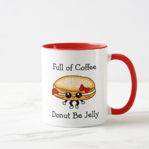 Koffie vol, wees niet Jelly, Funny Pun Mok