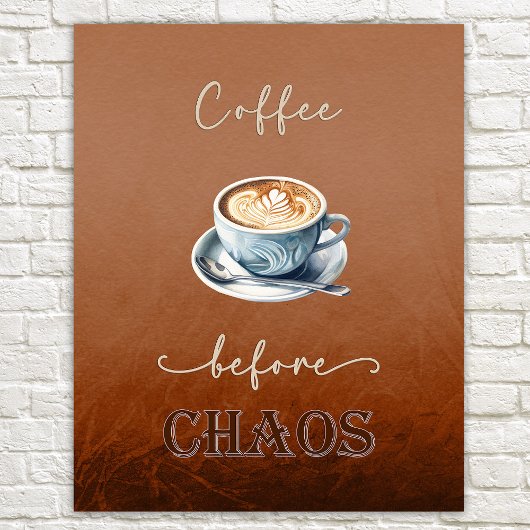 Koffie voor chaos rustiek gezellig poster