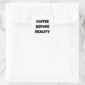 Koffie voor de realiteit vierkante sticker (Tas)