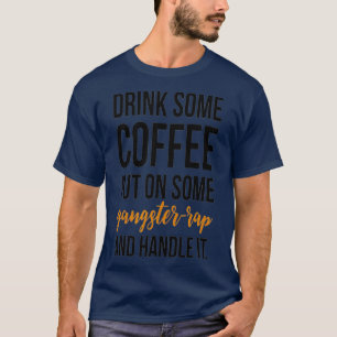 Koffie voor Drink, met wat gangster Rap en handvat T-shirt