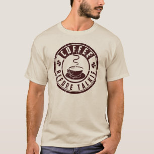 Koffie voor talk t-shirt