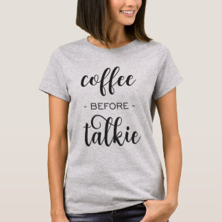 Koffie voor Talkie Sassy Funny Women Tshirt Top