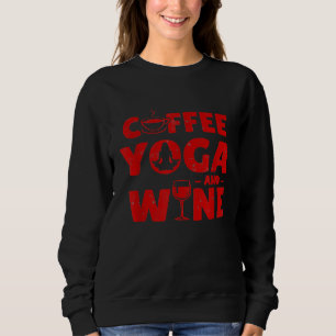 Koffie yoga en wijn grappig trui
