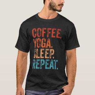 Koffie Yoga Slaap Herhaal Koffie Yoga T-shirt