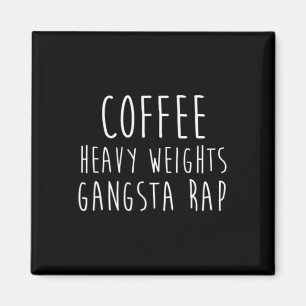 Koffie zwaar gewicht Gangsta Rap Bodybuilding Magneet