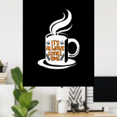 Koffieart altijd Koffietijd Poster (Thuiskantoor)