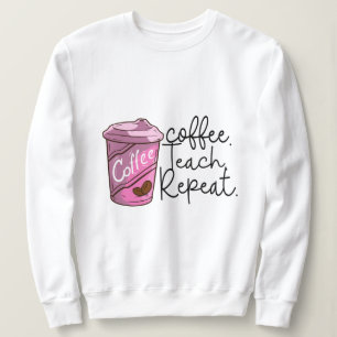 Koffieband herhalen   Funny Teacher Quote Trui