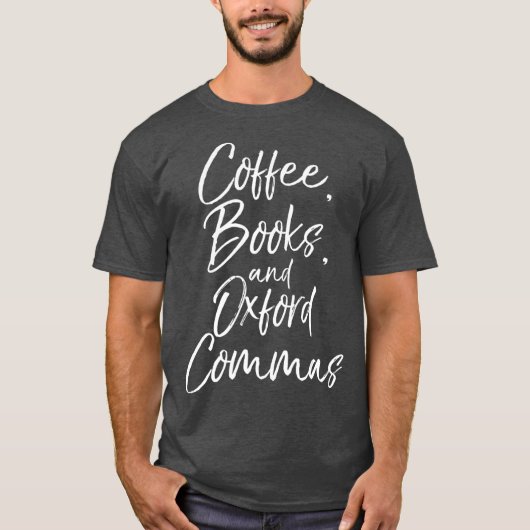 Koffieboeken en Oxford Commas voor het Engels T-shirt (Voorkant)