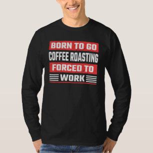 Koffiebrand specialist Life Geroosterde Bonen Koff T-shirt