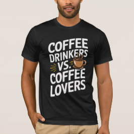 Koffiedrinkers vs Koffieliefhebbers - Funny Coffee T-shirt