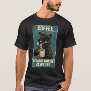 Koffiekat Omdat moord fout is T-shirt