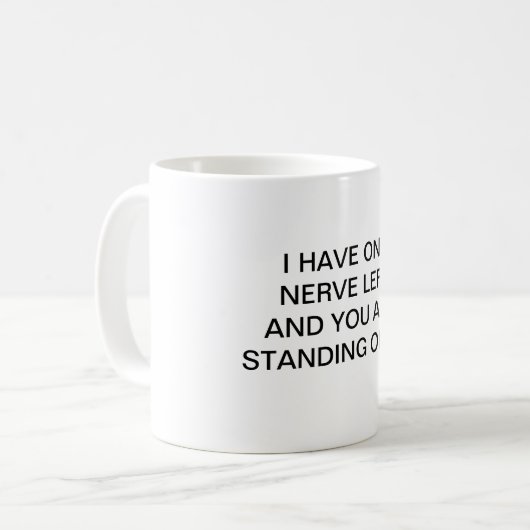 KOFFIEKOPJE, IK HEB NOG ÉÉN ZENUW OVER KOFFIEMOK (Voorkant links)