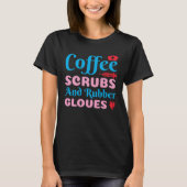 Koffiekruiden en rubberhandschoenen, Nurse Life CN T-shirt (Voorkant)