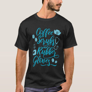 Koffiekruiden en rubberhandschoenen t-shirt