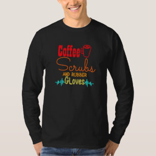 Koffiekruiden en rubberhandschoenen, zuster 1 t-shirt