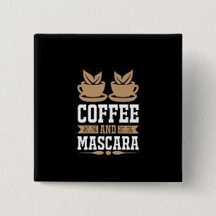 Koffiekunst Coffee en Mascara Vierkante Button 5,1 Cm