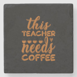 Koffiekunst Deze leraar heeft koffie nodig Stenen Onderzetter