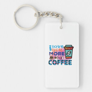 Koffiekunst Ik hou meer van jou dan van koffie Sleutelhanger