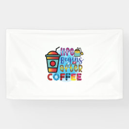 Koffiekunst leven begint na koffie spandoek