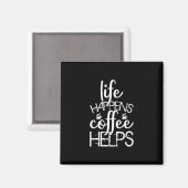 Koffiekunst leven gebeurt met koffie Helpt Magneet (Voorkant / Achterkant)