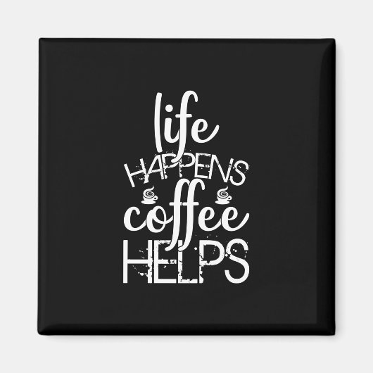 Koffiekunst leven gebeurt met koffie Helpt Magneet (Voorkant)