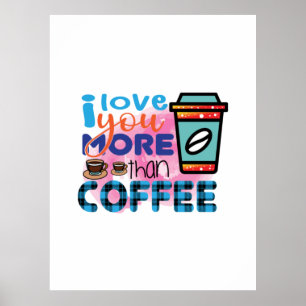 Koffiekunst waar ik meer van hou dan van koffie poster