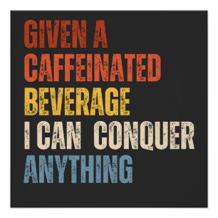 koffieliefhebber   cafeïnehoudend perfect poster
