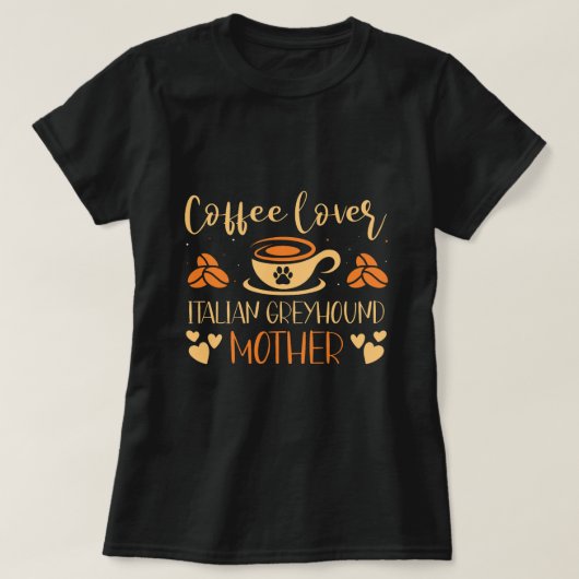 Koffieliefhebber Italiaanse windhond moeder Latte  T-shirt (Design voorkant)