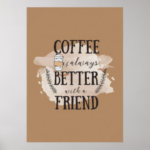 Koffieliefhebber Koffie Is Beter Met Vrienden Poster