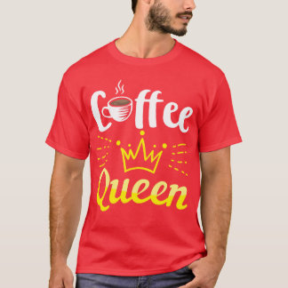 Koffieliefhebber Koffiekoningin Koffie Verjaardags T-shirt
