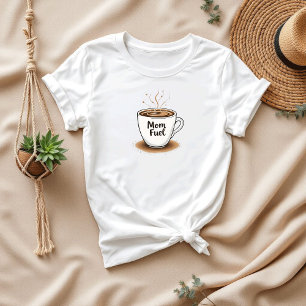 Koffieliefhebber Mom Gift Mom Fuel T-shirt