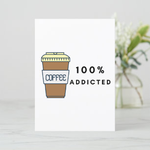 Koffieliefhebber Ontwerp 100% Verslaafde Cafeïne Kaart