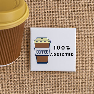 Koffieliefhebber Ontwerp 100% Verslaafde Cafeïne Vierkante Button 5,1 Cm