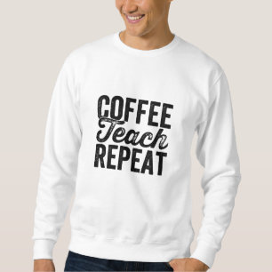 Koffiestelke herhalen Shirt Funny Teacher Teaching