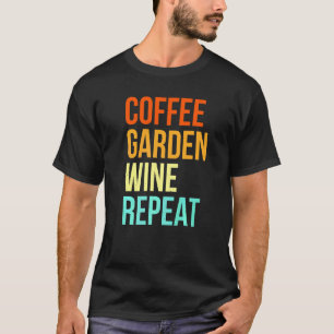Koffietuin Aai Mijn Hond Herhaal Tuinieren Tuinman T-shirt