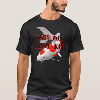 Koi Fish Collector Breeder Only Best Koi Pond Exot T-shirt