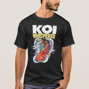 Koi fluisteraar I Koi karper I Tuinvijver vismotie T-shirt
