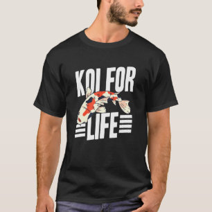 Koi for Life Japanse Koi Carp Nishikigoi Asian Fi T-shirt