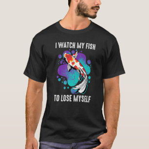 Koi Ik kijk naar mijn vis om mezelf te verliezen T-shirt
