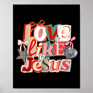 Kokette liefde zoals Jezus Valentijnsdag Hart Chr Poster
