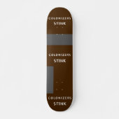 Kolonisatoren stinken skateboard (Voorkant)
