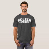 Kolsch Responsible Kolsch Style Beer Gift T-shirt (Voorkant volledig)