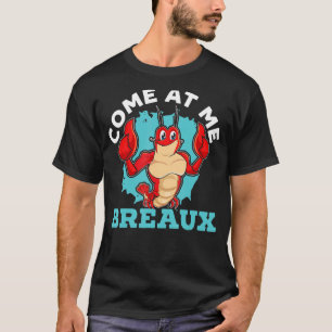 Kom bij me Breaux rivierkreeften Mudbug Cajun Fest T-shirt